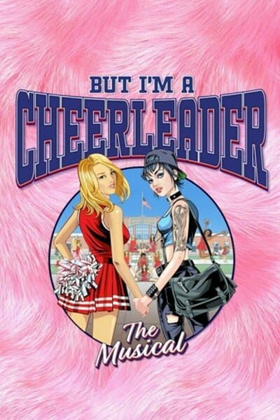 But I'm a Cheerleader: The Musical