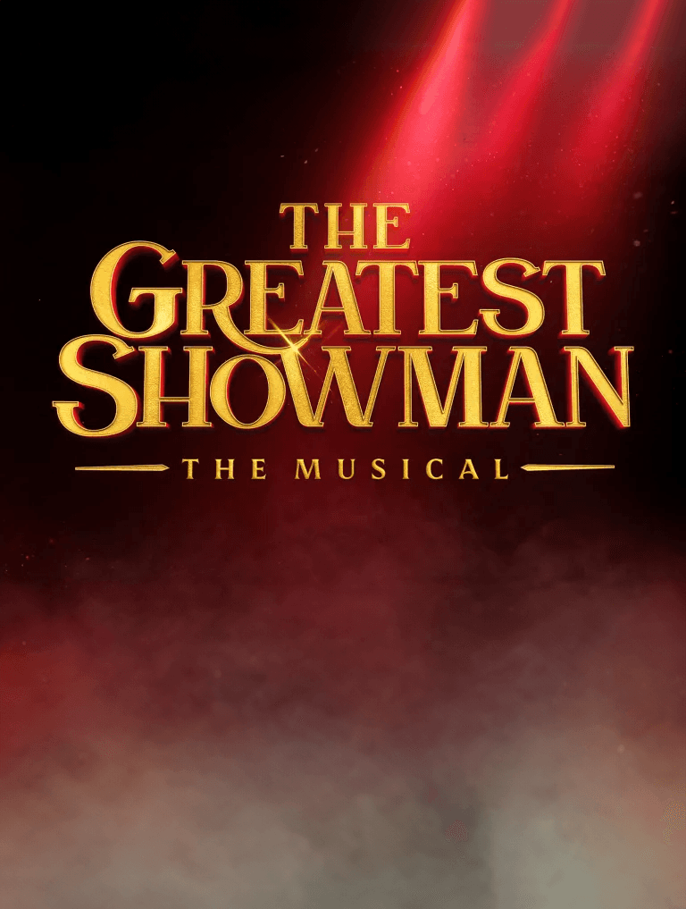 The Greatest Showman - The Musical