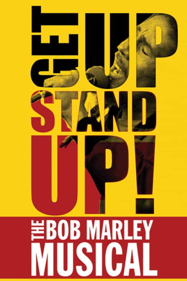 Get Up Stand Up - The Bob Marley Musical