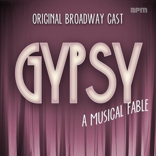 Gypsy: A Musical Fable