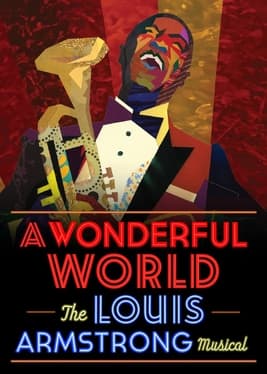 A Wonderful World: The Louis Armstrong Musical