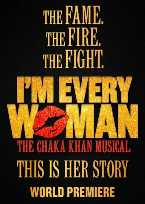 I'm Every Woman – The Chaka Khan Musical