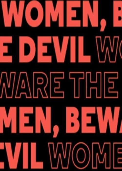 Women, Beware the Devil